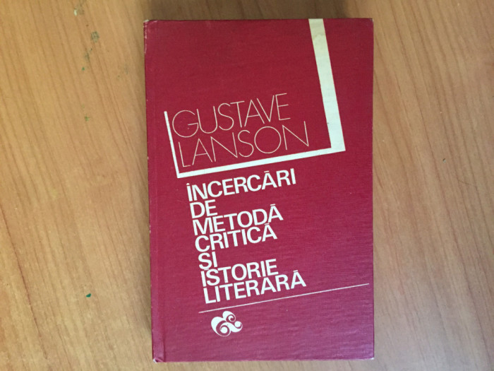 h7b INCERCARI DE METODA CRITICA SI ISTORIE LITERARA , Gustave Lanson