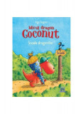 Micul dragon Coconut. Școala dragonilor - Hardcover - Ingo Siegner - Didactica Publishing House