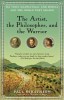 The Artist, the Philosopher, and the Warrior: Da Vinci, Machiavelli, and Borgia and the World They Shaped