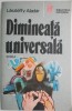 Dimineata Universala - Laszloffy Aladar - Nuvele, Roman, Carte beletristica