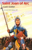 Saint Joan of Arc: God&#039;s Soldier
