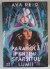 PARABOLA PENTRU SFARSITUL LUMII , roman de AVA REID , 2025 *MICI DEFECTE