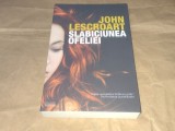 JOHN LESCROART - SLABICIUNEA OFELIEI