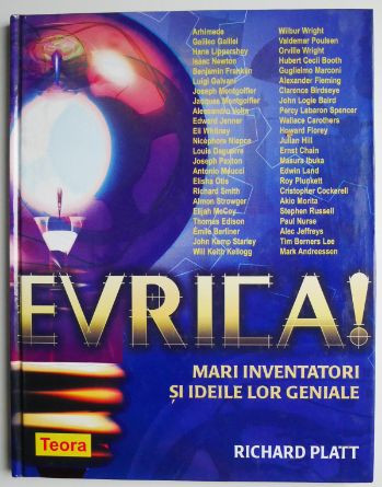 Evrica! Mari inventatori si ideile lor geniale &ndash; Richard Platt