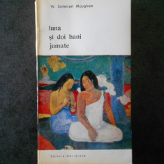 W. SOMERSET MAUGHAM - LUNA SI DOI BANI JUMATE