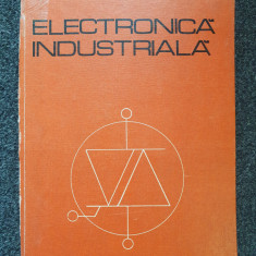 ELECTRONICA INDUSTRIALA - Constantin, Galateanu, Dragulanescu