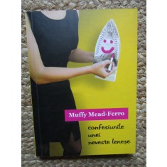 CONFESIUNILE UNEI NEVESTE LENESE de MUFFY MEAD-FERRO, 2006
