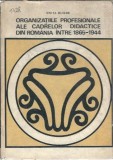 Organizatiile profesionale ale cadrelor didactice din Romania intre 1865-1944 - Onita Gligor