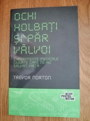 Ochi holbati si par valvoi. Experimente medicale ciudate care ne-au salvat viata foto