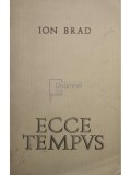 Ion Brad - Ecce tempus (Editia: 1968)