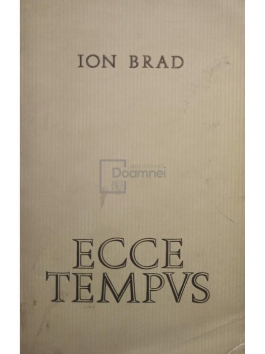 Ion Brad - Ecce tempus (Editia: 1968)