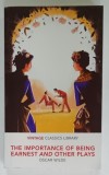 THE IMPORTANCE OF BEING EARNEST and OTHER PLAYS by OSCAR WILDE , 2016