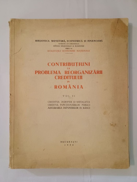 Contribuțiuni la problema reorganizării creditului &icirc;n Rom&acirc;nia vol. II (1938)