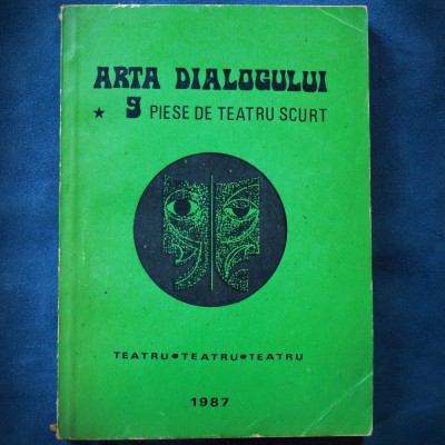 ARTA DIALOGULUI - 9 PIESE DE TEATRU SCURT - 1987 foto