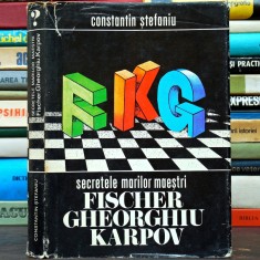 ȘAH - Secretele Marilor Maeștri - Fischer, Gheorghiu, Karpov - Constantin Ștefaniu - Curs / Manual