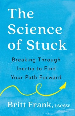 The Science of Stuck: Breaking Through Inertia to Find Your Path Forward foto