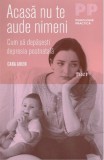 Acasa nu te aude nimeni. Cum sa depasesti depresia postnatala - Trei