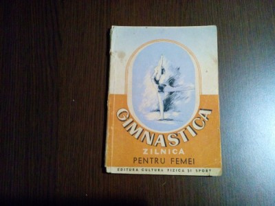 GIMNASTICA ZILNICA PENTRU FEMEI - E.P. Juravlev -1952, 84 p.+2 tabele foto