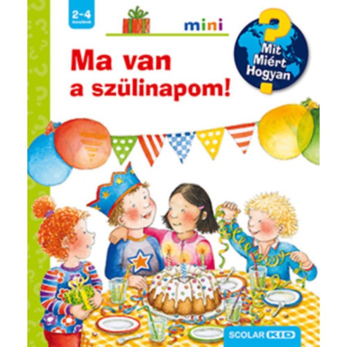 Ma van a sz&uuml;linapom! - Mit? Mi&eacute;rt? Hogyan? mini - Constanza Droop