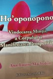HO'OPONOPONO ANN LOUISE MACHEDON Vindecarea minții, a corpului și manifestarea prosperității