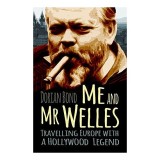 Me and Mr Welles carte engleza Dorian Bond memorie Orson Welles prietenie Europa anii 1960 carte straina
