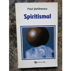 Paul Stefanescu - Spiritismul