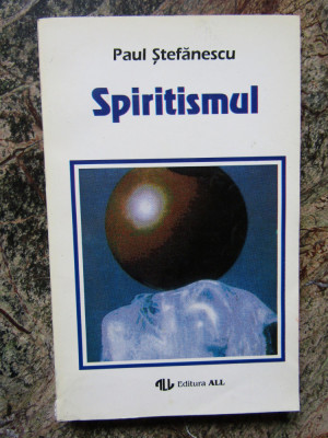 Paul Stefanescu - Spiritismul foto