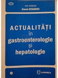 Carol Stanciu - Actualitati in gastroenterologie si hepatologie (Editia: 2011)
