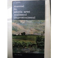 MANUAL DE ISTORIA ARTEI REALISMUL IMPRESIONISMUL-G.OPRESCU-BUC. 1986