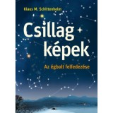 Csillagk&eacute;pek - Az &eacute;gbolt felfedez&eacute;se - Klaus M. Schittelhelm