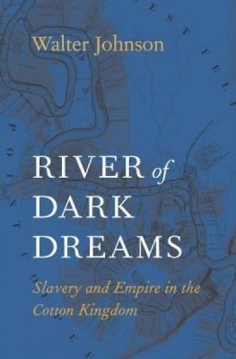 River of Dark Dreams: Slavery and Empire in the Cotton Kingdom foto