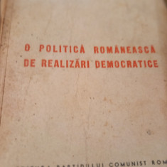 O POLITICA ROMANEASCA DE REALIZARI DEMOCRATICE GH . GHEORGHIU - DEJ