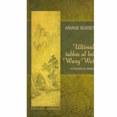 Ariane Buisset - Ultimul tablou al lui Wang Wei - 132722 foto