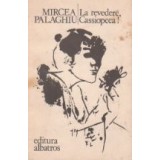 La revedere, Casssiopeea