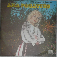 vinil Ana Pacatiu? ?? Pe Munte La Semenic, vinyl pickup,LP disc NM,ca nou foto