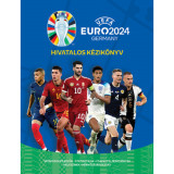 UEFA Euro 2024 - Hivatalos k&eacute;zik&ouml;nyv - Keir Radnedge