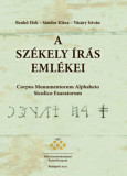 A sz&eacute;kely &iacute;r&aacute;s eml&eacute;kei - Corpus Momentorum Alphabeto Siculico Exaratorum - Benkő Elek