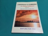 CONVERSAȚII CU DUMNEZEU *UN DIALOG NEOBIȘNUIT / VOL.I / NEALE DONALD WALSCH * 23