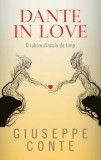 Cumpara ieftin Dante in love/Giuseppe Conte