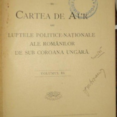 Cartea de aur sau luptele politice nationale ale romanilor de sub coroana ungara de Teodor Pacatian , Vol. III, Sibiu 1905