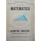 MATEMATICA. GEOMETRIE ANALITICA. MANUAL PENTRU CLASA A XI-A-CONSTANTIN UDRISTE, VALERIA TOMULEANU, GHEORGHE-282447