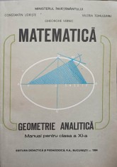 MATEMATICA. GEOMETRIE ANALITICA. MANUAL PENTRU CLASA A XI-A-CONSTANTIN UDRISTE, VALERIA TOMULEANU, GHEORGHE-282447