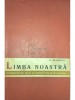 N. Mihaescu - Limba noastra - Probleme de lexic si constructii gramaticale (Editia: 1963)