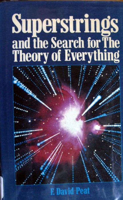 E. David Peat - Superstrings and the Search for the Theory of Everything