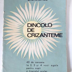 Dincolo de Crizanteme. 40 canoane 2, 3 si 4 voci egale pt copii tineretul scolar