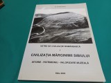 CIVILIZAȚIA MĂRGINIMII SIBIULUI * ISTORIE, PATRIMONIU, VALORIZARE MUZEALĂ / DR. CORNELIU BUCUR / 2003 * B