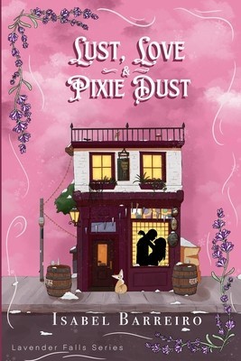 Lust, Love &amp;amp; Pixie Dust