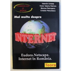 MAI MULTE DESPRE INTERNET - EUDORA . NETSCAPE . INTERNET IN ROMANIA de VALENTIN CRISTEA ...CRISTIAN PETCULESCU , 1996