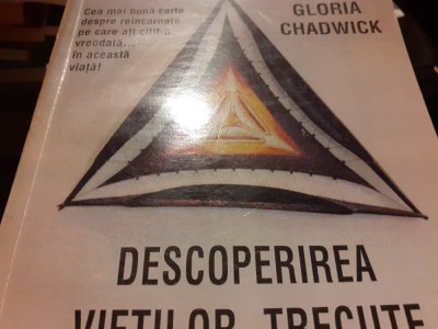 DESCOPERIREA VIETILOR TRECUTE - GLORIA CHADWICK, ED ARHETIP 1997,282 PAG foto