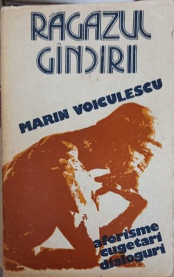 RAGAZUL GANDIRII. AFORISME, CUGETARI, DIALOGURI-MARIN VOICULESCU foto